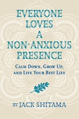 Everyone Loves a Non-Anxious Presence Paperback Charis Works Inc