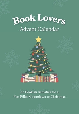 Book Lovers Advent Calendar: 25 Bookish Activities for a Fun-Filled Countdown to Christmas Unique Gift Idea for Men & Women Who Love to Read by Press, Holiday