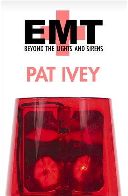 EMT: Beyond the Lights and Sirens Paperback Open Road Media
