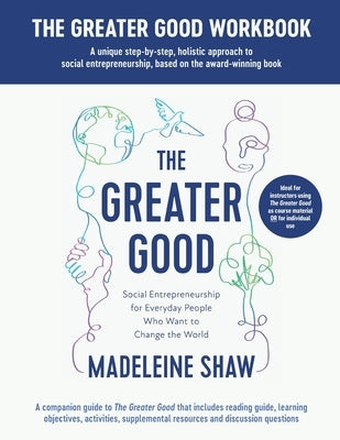 The Greater Good Workbook Paperback Madeleine Shaw