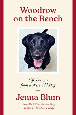 Woodrow on the Bench: Life Lessons from a Wise Old Dog Paperback Harper Paperbacks