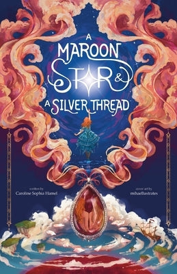 A Maroon Star & A Silver Thread by Hamel, Caroline Sophia