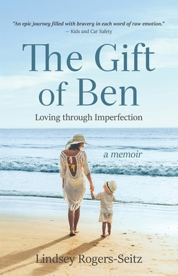 The Gift of Ben: Loving through Imperfection Paperback Wellness Writers Press