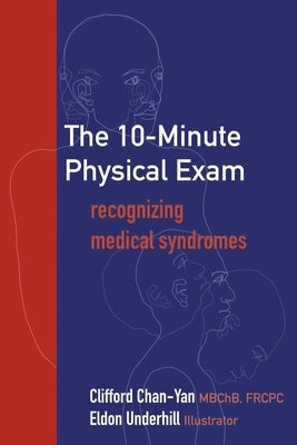 The 10-Minute Physical Exam: recognizing medical syndromes Paperback Clifford Chan-Yan