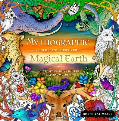 Mythographic Color and Discover: Magical Earth: An Artist's Coloring Book of Natural Wonders Paperback Castle Point Books