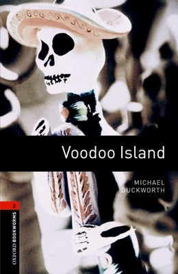 Oxford Bookworms Library: Voodoo Island: Level 2: 700-Word Vocabulary Paperback Oxford University Press, USA