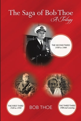 The Saga of Bob Thoe: A Trilogy: The Second Third Paperback Lulu Publishing Services