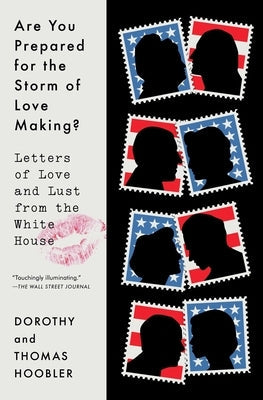 Are You Prepared for the Storm of Love Making?: Letters of Love and Lust from the White House Paperback Simon & Schuster