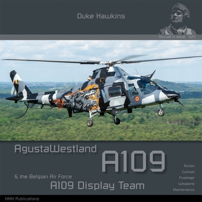 Agustawestland A109 & Baf Demo Team: Aircraft in Detail Paperback Hmh Publications