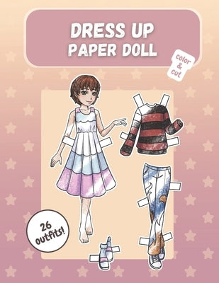 Dress up paper doll, color & cut: 26 cute casual outfits to play with Paperback Independently Published