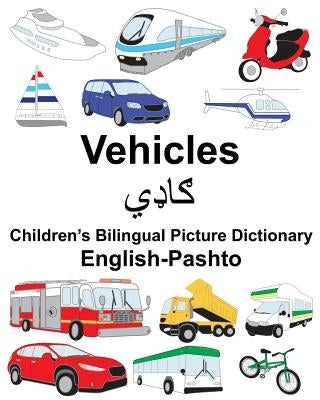English-Pashto Vehicles Children's Bilingual Picture Dictionary Paperback Createspace Independent Publishing Platform