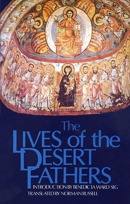 Lives of the Desert Fathers: The Historia Monachorum in Aegypto Paperback Cistercian Publications