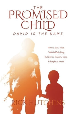 The Promised Child: David Is The Name Paperback Rensey L Rick Hutchins