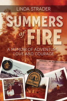 Summers of Fire: A Memoir of Adventure, Love and Courage Paperback Bedazzled Ink Publishing Company