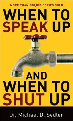 When to Speak Up and When to Shut Up Paperback Fleming H. Revell Company