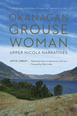 Okanagan Grouse Woman: Upper Nicola Narratives Paperback University of Nebraska Press