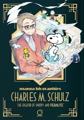 Manga Biographies: Charles M. Schulz - The Creator of Snoopy and Peanuts by Kuki, Yuzuru