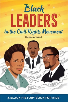 Black Leaders in the Civil Rights Movement: A Black History Book for Kids Paperback Callisto Kids