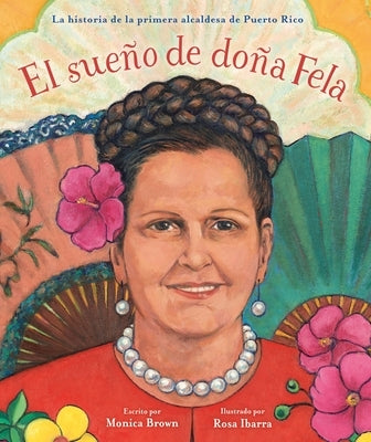 El Sueño de Doña Fela: La Historia de la Primera Alcaldesa de Puerto Rico by Brown, Monica