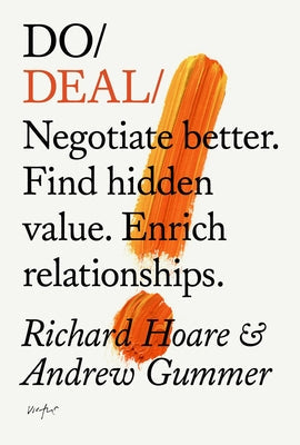 Do Deal: Negotiate Better. Find Hidden Value. Enrich Relationships. Paperback Do Book Co.