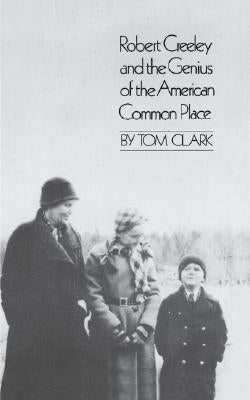 Robert Creeley & the Genius of the American Common Place Paperback New Directions Publishing Corporation