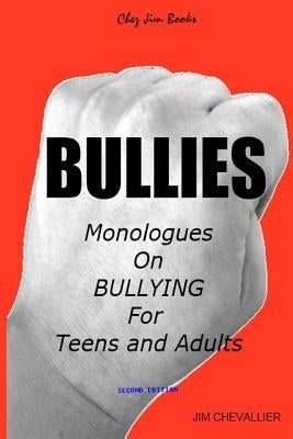 Bullies: Monologues on Bullying for Teens and Adults Paperback Createspace Independent Publishing Platform