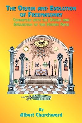 The Origin and Evolution of Freemasonry: Connected with the Origin and Evolution of the Human Race Paperback Book Tree
