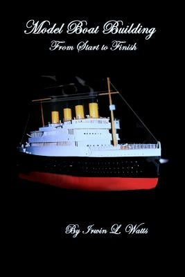 Model Boat Building made Easy Paperback Createspace Independent Publishing Platform