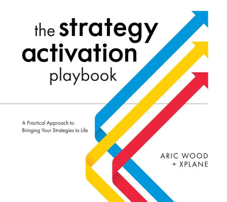 The Strategy Activation Playbook: A Practical Approach to Bringing Your Strategies to Life Paperback Matt Holt
