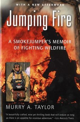 Jumping Fire: A Smokejumper's Memoir of Fighting Wildfire Paperback Houghton Mifflin