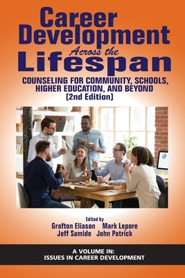 Career Development Across the Lifespan: Counseling for Community, Schools, Higher Education, and Beyond (2nd Edition) Paperback Information Age Publishing