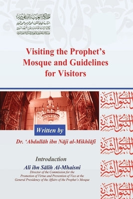 Visiting the Prophet's Mosque and Guidelines for Visitors Paperback Mafaaz