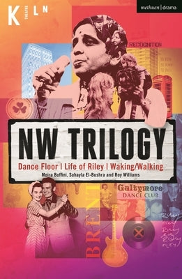 NW Trilogy: Dance Floor; Life of Riley; Waking/Walking Paperback Bloomsbury Publishing PLC
