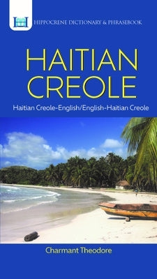 Haitian Creole Dictionary & Phrasebook: Haitian Creole-English/English-Haitian Creole Paperback Hippocrene Books