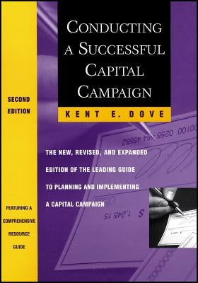 Conducting a Successful Capital Campaign: The New, Revised, and Expanded Edition of the Leading Guide to Planning and Implementing a Capital Campaign Paperback Jossey-Bass
