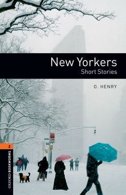 Oxford Bookworms Library: New Yorkers - Short Stories: Level 2: 700-Word Vocabulary Paperback Oxford University Press, USA