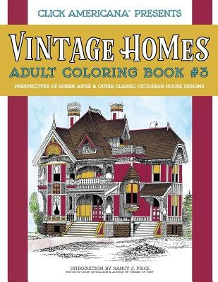 Vintage Homes: Adult Coloring Book: Perspectives of Queen Anne & Other Classic Victorian House Designs Paperback Synchronista LLC