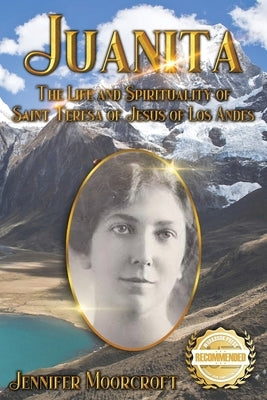 Juanita: The Life and Spirituality of Saint Teresa of Jesus of Los Andes Paperback Workbook Press
