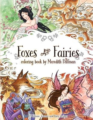 Foxes & Fairies coloring book by Meredith Dillman: 25 kimono, kitsune and fairy designs Paperback Woodland Fancies