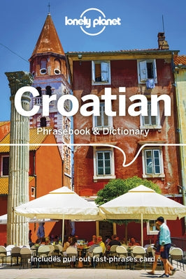 Lonely Planet Croatian Phrasebook & Dictionary 4 Paperback Lonely Planet