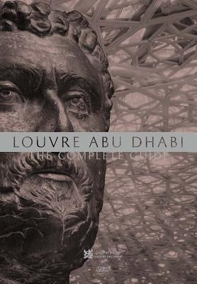 Louvre Abu Dhabi: The Complete Guide Paperback Skira Paris