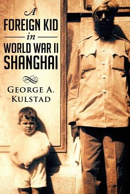 A Foreign Kid in World War II Shanghai Paperback Quinsan Editions