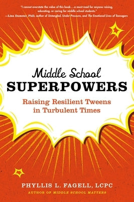 Middle School Superpowers: Raising Resilient Tweens in Turbulent Times Paperback Hachette Go