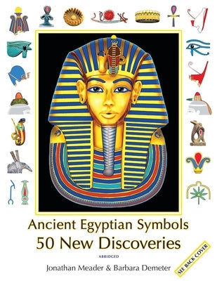 Ancient Egyptian Symbols: 50 New Discoveries: Abridged edition Paperback Done Yesterday Press