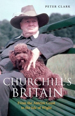 Churchill's Britain: From the Antrim Coast to the Isle of Wight Paperback Haus Pub.