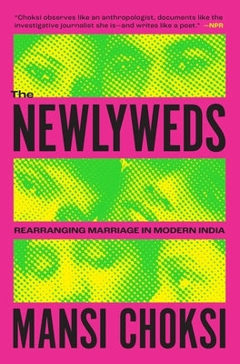 The Newlyweds: Rearranging Marriage in Modern India Paperback Atria Books