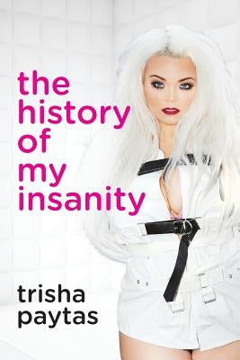 The History of My Insanity Paperback Createspace Independent Publishing Platform