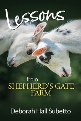 Lessons from Shepherd's Gate Farm Bible Deborah Hall Subetto