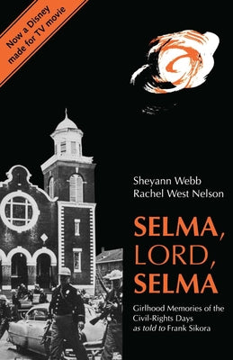 Selma, Lord, Selma: Girlhood Memories of the Civil Rights Days Paperback University Alabama Press