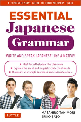 Essential Japanese Grammar: A Comprehensive Guide to Contemporary Usage: Learn Japanese Grammar and Vocabulary Quickly and Effectively Tuttle Publishing